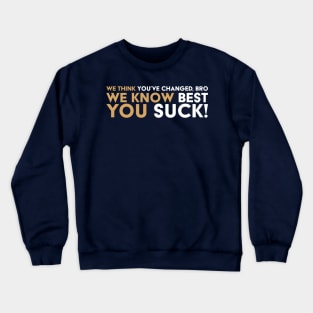 We Think We Know You Crewneck Sweatshirt